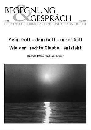 Begegnung und Gespräch 131/2002 - Mein Gott - dein Gott - unser Gott