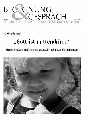 Begegnung und Gespräch 132/2002 - Gott ist mittendrin...