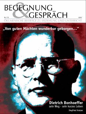 Begegnung und Gespräch 172/2015 - Dietrich Bonhoeffer