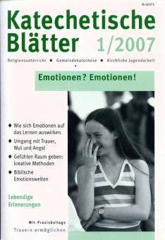 Katechetische Blätter 1/2007 - Emotionen? Emotionen!