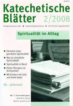 Katechetische Blätter 2/2008 - Spiritualität im Alltag