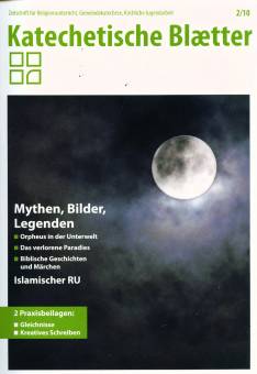 Katechetische Blätter 2/2010 - Mythen, Bilder, Legenden