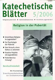 Katechetische Blätter 5/2006 - Religion in der Pubertät