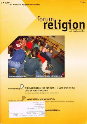 forum religion 2/2009 - themenschwerpunkt: theologisieren mit Kindern