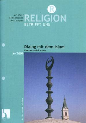 Religion betrifft uns 6/2009 - Dialog mit dem Islam
