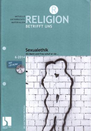 Religion betrifft uns 6/2014 - Sexualität