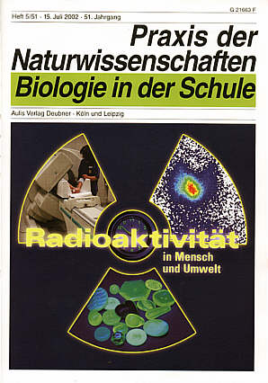 Praxis der Naturwissenschaften - Biologie in der Schule 5/2002 - Radioaktivität in Mensch und Umwelt