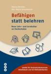 Befähigen statt belehren - Neue Lehr- und Lernkultur an Hochschulen | Lehrkit für Hochschuldozierende: Arbeitsbuch und 66 Methodenkarten