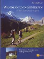 Wandern und Geniessen in den Schweizer Alpen: Die sch&ouml;nsten Zweitages-Touren mit Berghotel-Komfort