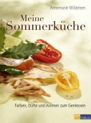 Meine Sommerküche - Farben, Düfte und Aromen zum Genießen