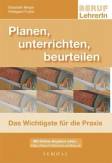 Planen, unterrichten, beurteilen - Das Wichtigste für die Praxis