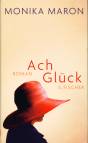Ach Glück - Roman