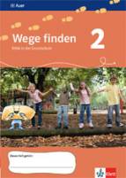 Wege finden - Ethik in der Grundschule. Arbeitsheft 2. Jahrgangsstufe