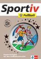 Sportiv - Fußball - Kopiervorlagen für den Fußballunterricht