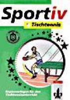 Sportiv: Tischtennis: Kopiervorlagen f&uuml;r den Tischtennisunterricht