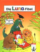 Die Luna-Fibel - Mit einer Abenteuergeschichte von Erhard Dietl