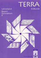  TERRA Erdkunde 6 Lehrerband Gymnasium Bayern - 