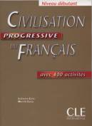 Civilisation progressive du francais - Niveau débutant avec 400 activités - 