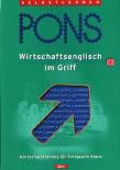 PONS Wirtschaftsenglisch im Griff - Wortschatztraining für Fortgeschrittene