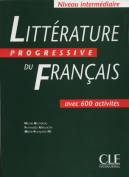 Littérature progressive du francais - niveau intermédiaire avec 600 acitivités - 