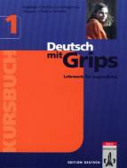 Deutsch mit Grips. Lehrwerk f&uuml;r Jugendliche: Deutsch mit Grips, Bd.1, Kursbuch
