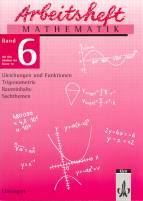 Arbeitshefte Mathematik - Neubearbeitung: Arbeitsheft Mathematik 6. L&ouml;sungen: Gleichungen und Funktionen, Trigonometrie, Rauminhalte, Sachthemen: BD 6