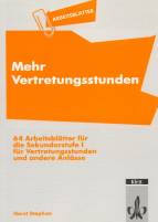 Mehr Vertretungsstunden - 64 Arbeitsblätter für die Sekundarstufe I für Vertretungsstunden und andere Anlässe