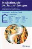 Psychotherapie der Sexualstörungen - Krankheitsmodelle und Therapiepraxis - störungsspezifisch und schulenübergreifend