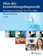 Atlas der Entwicklungsdiagnostik - Vorsorgeuntersuchungen von U1 bis U10/J1