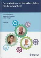 Gesundheits- und Krankheitslehre für die Altenpflege - 4. Auflage