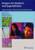 Drogen bei Kindern und Jugendlichen - Legale und illegale Substanzen in der ärztlichen Praxis