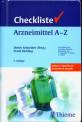 Checkliste Arzneimittel A–Z - Checklisten der aktuellen Medizin