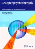 Gruppenpsychotherapie: Von der Indikation bis zu Leitungstechniken