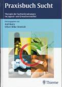 Praxisbuch Sucht - Therapie der Suchterkrankungen im Jugend- und Erwachsenenalter