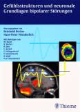 Gefühlsstrukturen und neuronale Grundlagen bipolarer Störungen - Mit Beiträgen von M. bauer, R. Becker, B. Jabs, G. Juckel, F. Schlangenhauf, P. Schönknecht, K. Wolf, H.-P. Wunderlich