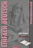 EinFach Deutsch - Unterrichtsmodelle: Georg B&uuml;chner 'Woyzeck'