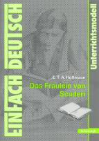 E.T.A. Hoffmann: Das Fräulein von Scuderi - Unterrichtsmodell