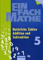 EinFach Mathe 5 - Natürliche Zahlen - Addition und Subtraktion