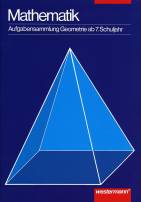 Mathematik. Aufgabensammlungen ab 5. Schuljahr: Mathematik. Aufgabensammlung Geometrie ab 7. Schuljahr. (Lernmaterialien)