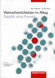 Wahrscheinlichkeiten im Alltag - Statistik ohne Formeln
