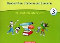 Beobachten, fördern und fordern im Deutschunterricht 3 - 