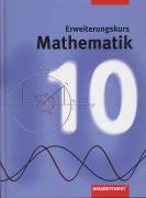 Mathematik 10 Erweiterungskurs - Orientierungsstufe, Hauptschule, Realschule, Gesamtschule, Förderstufe, Erweiterte Realschule, Regelschule