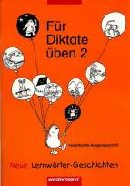 F&uuml;r Diktate &uuml;ben - Neu. Neue Lernw&ouml;rter-Geschichten: F&uuml;r Diktate &uuml;ben, Grundschule, Neue Lernw&ouml;rter-Geschichten, neue Rechtschreibung, 2. Schuljahr, Vereinfachte Ausgangsschrift