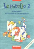 Leporello - SprachLesebuch Neubearbeitung. Allgemeine Ausgabe: Leporello 2. Arbeitsheft. Sch&uuml;lerband. Nordrhein-Westfalen: Sprechen -  schreiben - lesen. Neuer Lehrplan