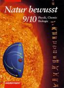 Natur bewusst 9/10 - Physik, Chemie, Biologie