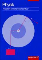 Physik - Aufgabensammlung Sekundarstufe 1