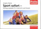 Sport sofort - Bewegungsspiele für Unterricht und Freizeit