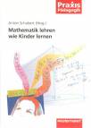 Mathematik lehren wie Kinder lernen - 
