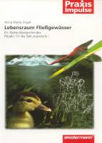 Lebensraum Fließgewässer - Ein fächerübergreifendes Projekte