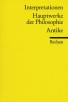 Interpretationen. Hauptwerke der Philosophie. Antike - 